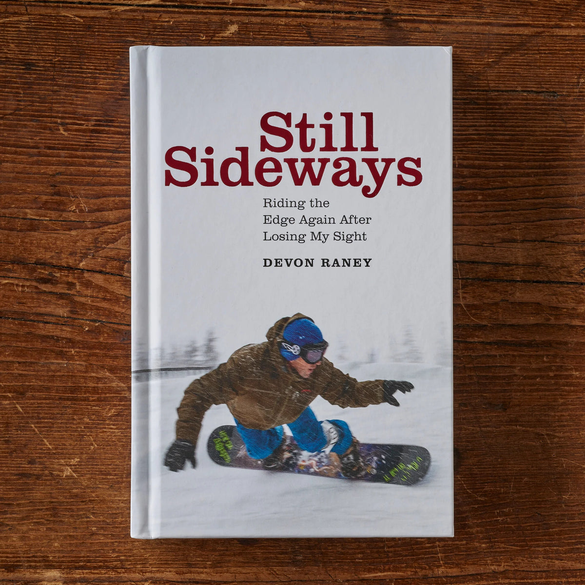 Still Sideways: Riding the Edge Again after Losing My Sight (hardcover book published by Patagonia)